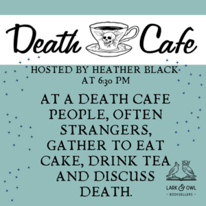 Death Cafe Discusssion wtih Heather Black Oct 4th